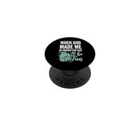 When God Made Me He Grinned and Said This'll Be Fun Funny PopSockets Adhesive PopGrip