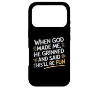 When God Made Me He Grinned and Said This'll be Fun Hilare Case for iPhone 17 Pro