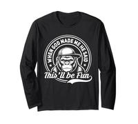 When God Made Me He Grinned and Said This'll Be Fun Monkey Long Sleeve T-Shirt