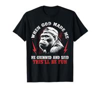 When God Made Me He Grinned and Said This'll Be Fun Monkey T-Shirt