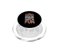 When God Made Me He Grinned And Said This'll Be Fun PopSockets PopGrip for MagSafe