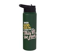When God Made Me He Grinned and Said This'll Be Fun Stainless Steel Insulated Water Bottle