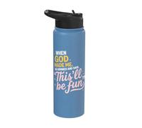 When God Made Me He Grinned and Said This'll Be Fun Stainless Steel Insulated Water Bottle
