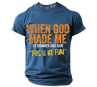 When God Made Me He Grinned and Said This'll Be Fun T Shirts for Men UK Short Sleeve Crew Neck Casual Funny T-Shirts (Blue, M)