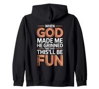 When God Made Me He Grinned And Said This'll Be Fun Zip Hoodie