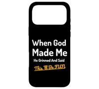 When God Made Me He Grinned Humorous Funny Sarcastic Saying Case for iPhone 17 Pro Max