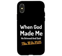 When God Made Me He Grinned Humorous Funny Sarcastic Saying Case for iPhone X/XS