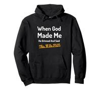 When God Made Me He Grinned Humorous Funny Sarcastic Saying Pullover Hoodie
