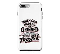 When God Made Me He Grinned Said This One Is Trouble Case for iPhone 7 Plus/8 Plus