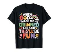 When God Made Me He Grinned Said This'll Be Fun Kids T-Shirt