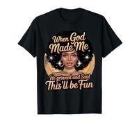 When God Made Me He Grinned Said This'll Be Fun Sarcastic T-Shirt