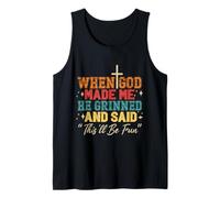 When God Made Me He Grinned Tank Top