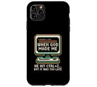When God Made Me He Hit Ctrl Z Humor Case for iPhone 11 Pro Max