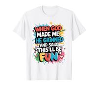 When God Made Me He Said This'll Be Fun Christian Quote T-Shirt