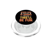 When God Made Me He Said This'll Be Fun Funny Sarcastic PopSockets PopGrip for MagSafe