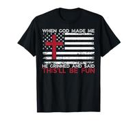 When God Made Me He Said This'll Be Fun Religious Christian T-Shirt