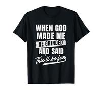 When God Made Me He Said This'll Be Fun Religious Christian T-Shirt