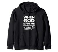 When God Made Me He Said This'll Be Fun Religious Christian Zip Hoodie