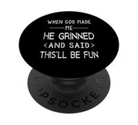 When God Made Me He Said This'll Be Fun Religious Quote PopSockets Adhesive PopGrip
