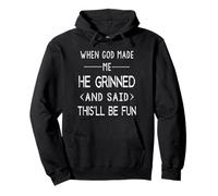 When God Made Me He Said This'll Be Fun Religious Quote Pullover Hoodie