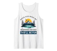 When God Made Me He Said This'll Be Fun Religious Quote Tank Top