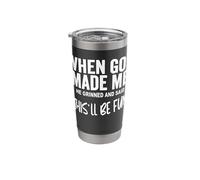 When God Made Me He Said This'll Be Fun Stainless Steel Insulated Tumbler