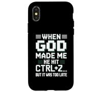 When God Made Me Hit Ctrl+Z Humor Case for iPhone X/XS