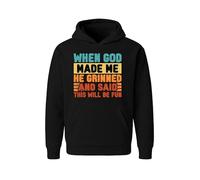 When God Made Me Hoodie - Funny Inspirational Quote Sweatshirt, Humorous Christian Gift for Men and Women
