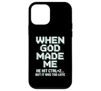 When God Made Me Humor Ctrl+Z Fun Case for iPhone 12 mini