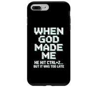 When God Made Me Humor Ctrl+Z Fun Case for iPhone 7 Plus/8 Plus
