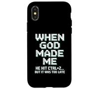 When God Made Me Humor Ctrl+Z Fun Case for iPhone X/XS