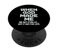 When God Made Me Humor Ctrl+Z Fun PopSockets Adhesive PopGrip