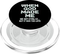When God Made Me Humor Ctrl+Z Fun PopSockets PopGrip for MagSafe