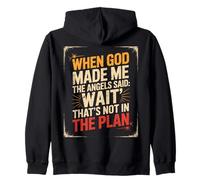 When God Made Me The Angels Said Wait Zip Hoodie