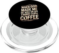When God Made Me Third Cup Coffee Humor PopSockets PopGrip for MagSafe