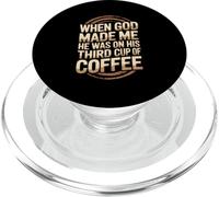 When God Made Me Third Cup Of Coffee Humor PopSockets PopGrip for MagSafe
