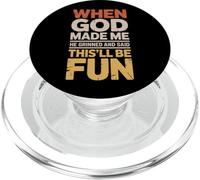 When God Made Me This’ll Be Fun Humor Statement PopSockets PopGrip for MagSafe