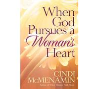 When God Pursues a Woman's Heart: Discovering the Many Ways He Loves You