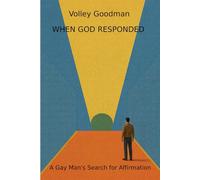When God Responded: A Gay Catholic's Search for Affirmation