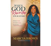 When God Rewrites Your Story: Exhale Fear. Activate Faith. ReImagine What’s Possible.