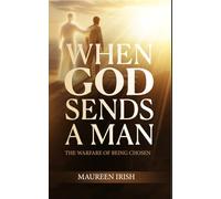 When God Sends A Man: The Warfare of being Chosen