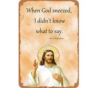 When God Sneezed, I Didn't Know What to Say Metal Vintage Tin Sign Wall Decoration 12x8 inches for Cafe Bars Restaurants Pubs Man Cave Decorative