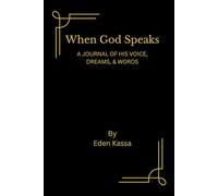 When God Speaks: A Journal of His Voice, Dreams & Words