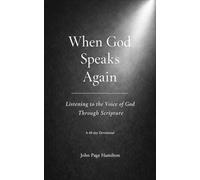 When God Speaks Again: Listening to the Voice of God Through Scripture