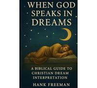 When God Speaks in Dreams: A Biblical Guide to Christian Dream Interpretation