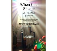 When God Speaks - My Dreams Journal, Map Your Dreams: God speaks in Dreams and Visions. Writing helps to map and gives visually aid in bringing clarity and understanding to the Dreamer and Seer.