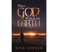 When God Walked the Earth by Rick Joyner (2007-08-01)