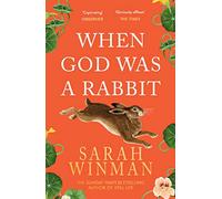 When God was a Rabbit: From the bestselling author of STILL LIFE