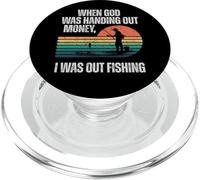 When God was handing out money I was out fishing PopSockets PopGrip for MagSafe