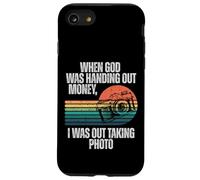 When God was handing out money I was out taking photo Case for iPhone SE (2020) / 7/8